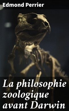 La philosophie zoologique avant Darwin (eBook, ePUB) - Perrier, Edmond