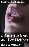 L'Anti-Justine; ou, Les Delices de l'amour (eBook, ePUB)