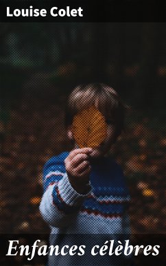 Enfances célèbres (eBook, ePUB) - Colet, Louise