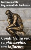 Condillac: sa vie, sa philosophie, son influence (eBook, ePUB)