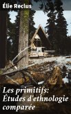 Les primitifs: Études d'ethnologie comparée (eBook, ePUB)