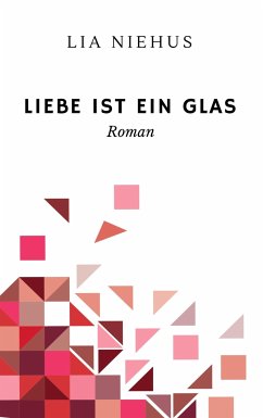 Liebe ist ein Glas (eBook, ePUB) - Niehus, Lia