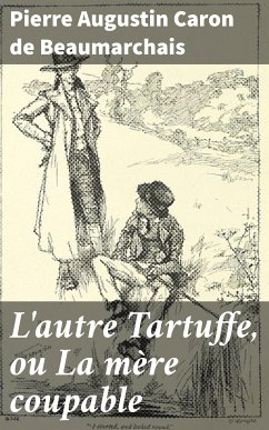 L'autre Tartuffe, ou La mère coupable (eBook, ePUB) - Beaumarchais, Pierre Augustin Caron de
