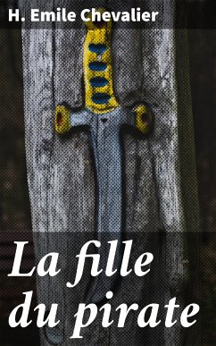 La fille du pirate (eBook, ePUB) - Chevalier, H. Emile