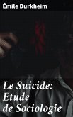 Le Suicide: Etude de Sociologie (eBook, ePUB)