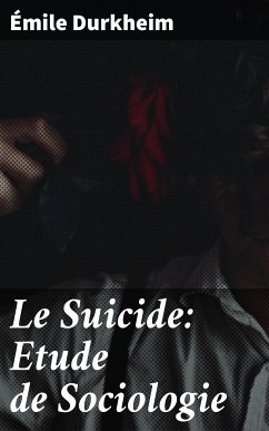 Le Suicide: Etude de Sociologie (eBook, ePUB) - Durkheim, Émile