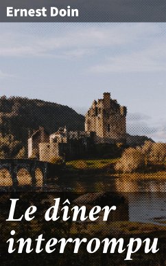 Le dîner interrompu (eBook, ePUB) - Doin, Ernest