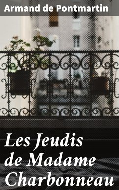 Les Jeudis de Madame Charbonneau (eBook, ePUB) - Pontmartin, Armand de