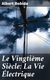 Le Vingtième Siècle: La Vie Électrique (eBook, ePUB)