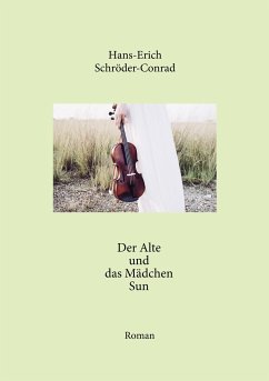 Der Alte und das Mädchen Sun - Schröder-Conrad, Hans-Erich