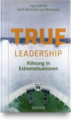 True Leadership - Hamm, Ingo;Bismarck, Wolf-Bertram von