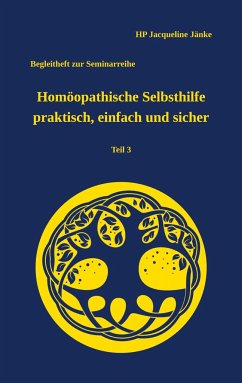 Homöopathische Selbsthilfe - praktisch, einfach und sicher Teil 3 Akute Magen-/Darmbeschwerden - Jänke, Jacqueline