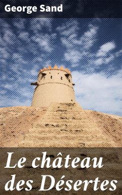 Le château des Désertes (eBook, ePUB) - Sand, George