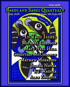 Bards and Sages Quarterly (July 2020) (eBook, ePUB) - Dawson, Julie Ann; Gardner, Michael; Morrison, Mathew; Hill, Matt Neil; Wagner, Kt; McCulloch, Christian; Novak, Joshua; Zoubine, Alex