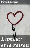 L'amour et la raison (eBook, ePUB)