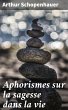 Aphorismes sur la sagesse dans la vie... - Bild 1