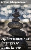 Aphorismes sur la sagesse dans la vie (eBook, ePUB)