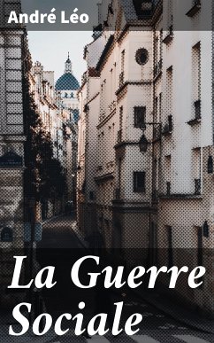 La Guerre Sociale (eBook, ePUB) - Léo, André