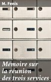 Mémoire sur la réunion des trois services (eBook, ePUB)