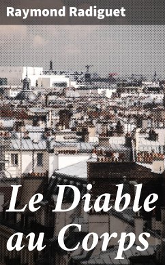 Le Diable au Corps (eBook, ePUB) - Radiguet, Raymond