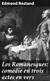 Les Romanesques: comédie en trois actes en vers (eBook, ePUB)