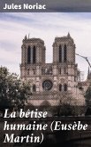 La bêtise humaine (Eusèbe Martin) (eBook, ePUB)