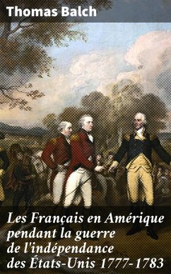 Les Français en Amérique pendant la guerre de l'indépendance des États-Unis 1777-1783 (eBook, ePUB) Cover Les Français en Amérique pendant la guerre de l'indépendance des États-Unis 1777-1783 (eBook, ePUB)