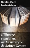 L'illustre comédien, ou Le martyre de Sainct Genest (eBook, ePUB)