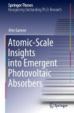 Atomic-Scale Insights into Emergent Photovoltaic Absorbers