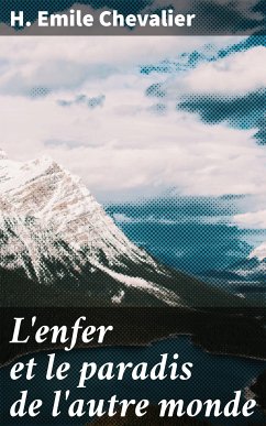 L'enfer et le paradis de l'autre monde (eBook, ePUB) - Chevalier, H. Emile