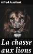 La chasse aux lions (eBook, ePUB) - Bild 1