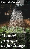 Manuel pratique de Jardinage (eBook, ePUB)