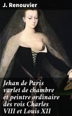 Jehan de Paris varlet de chambre et peintre ordinaire des rois Charles VIII et Louis XII (eBook, ePUB)