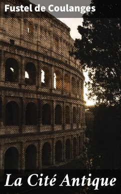 La Cité Antique (eBook, ePUB) - Fustel de Coulanges