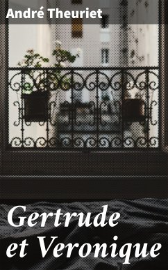 Gertrude et Veronique (eBook, ePUB) - Theuriet, André