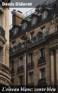 L'oiseau blanc: conte bleu (eBook, ePUB) - Diderot, Denis