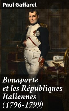 Cover Bonaparte et les Républiques Italiennes (1796-1799) (eBook, ePUB)