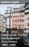 Lautrec; ou, Quinze ans de moeurs Parisiennes, 1885-1900 (eBook, ePUB)