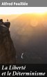 La Liberté et le Déterminisme (eBook,... - Bild 1