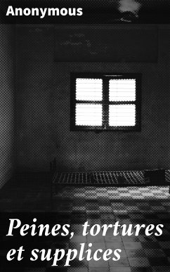 Peines, tortures et supplices (eBook, ePUB) - Anonymous