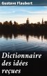 Dictionnaire des idées reçues (eBook,... - Bild 1