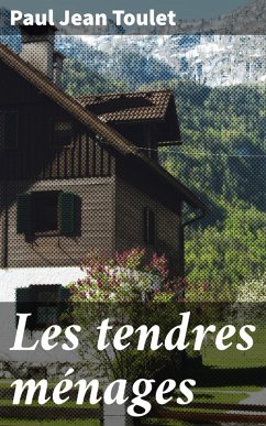 Les tendres ménages (eBook, ePUB) - Toulet, Paul Jean