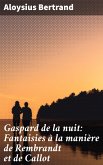 Gaspard de la nuit: Fantaisies à la manière de Rembrandt et de Callot (eBook, ePUB)