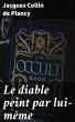 Le diable peint par lui-même (eBook,... - Bild 1