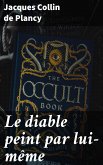 Le diable peint par lui-même (eBook, ePUB)