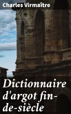 Dictionnaire d'argot fin-de-siècle (eBook, ePUB)