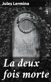 La deux fois morte (eBook, ePUB)