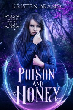 Poison and Honey (Dark and Otherworldly, #1) (eBook, ePUB) - Brand, Kristen