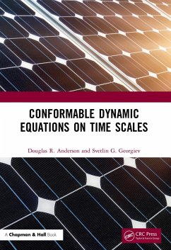 Conformable Dynamic Equations on Time Scales (eBook, ePUB) - Anderson, Douglas R.; Georgiev, Svetlin G.