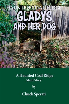 Gladys and her Dog (Haunted Coal Ridge, #24) (eBook, ePUB) - Sperati, Chuck